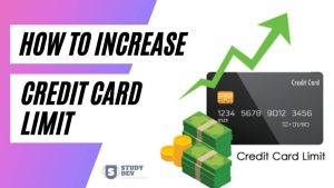 How to Increase Credit Card Limits