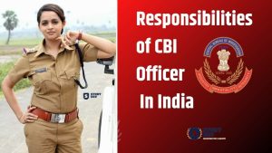 Responsibilities of CBI Officer In India